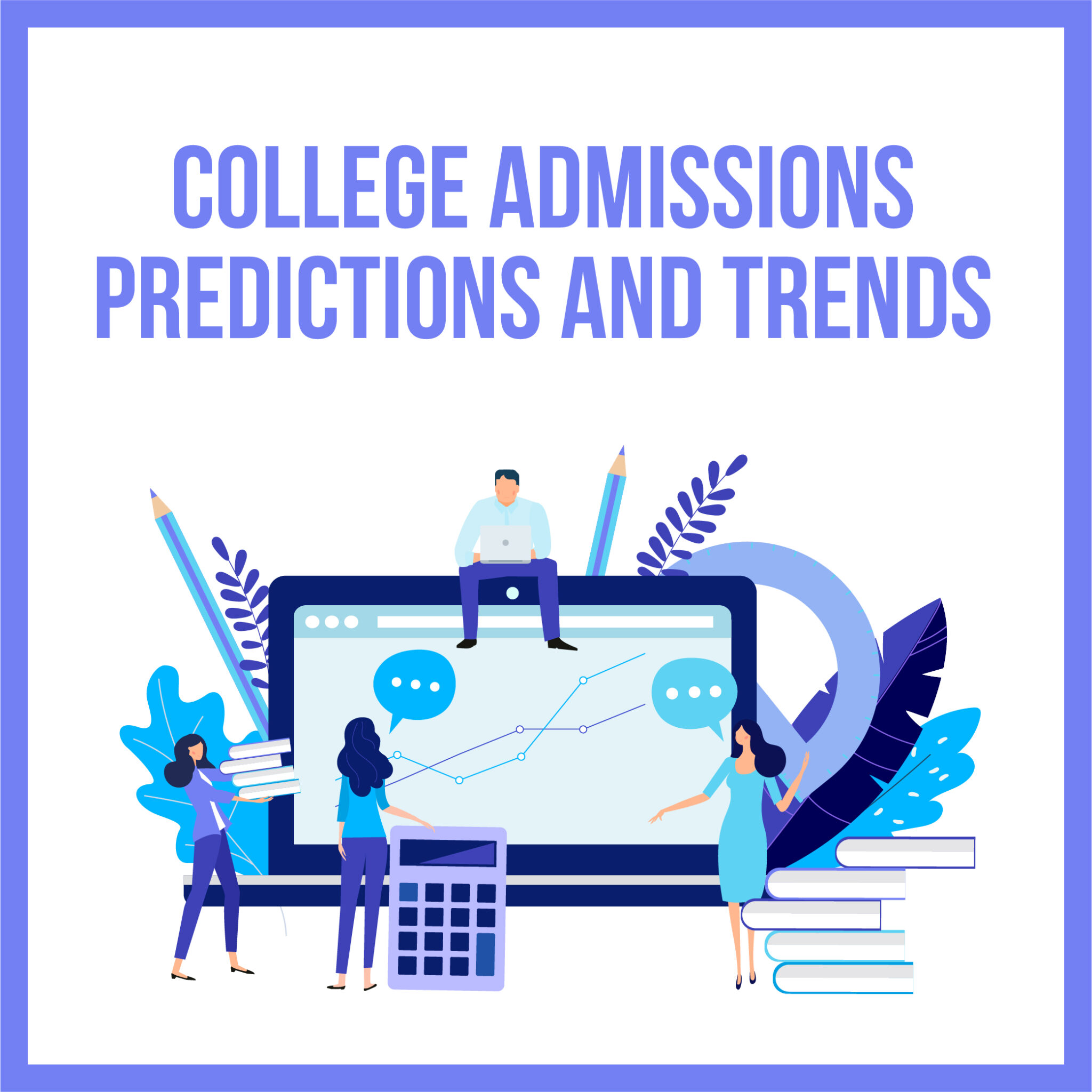 College Admissions Predictions & Trends for the Future