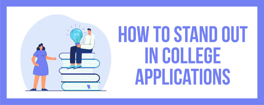 how to stand out in college applications