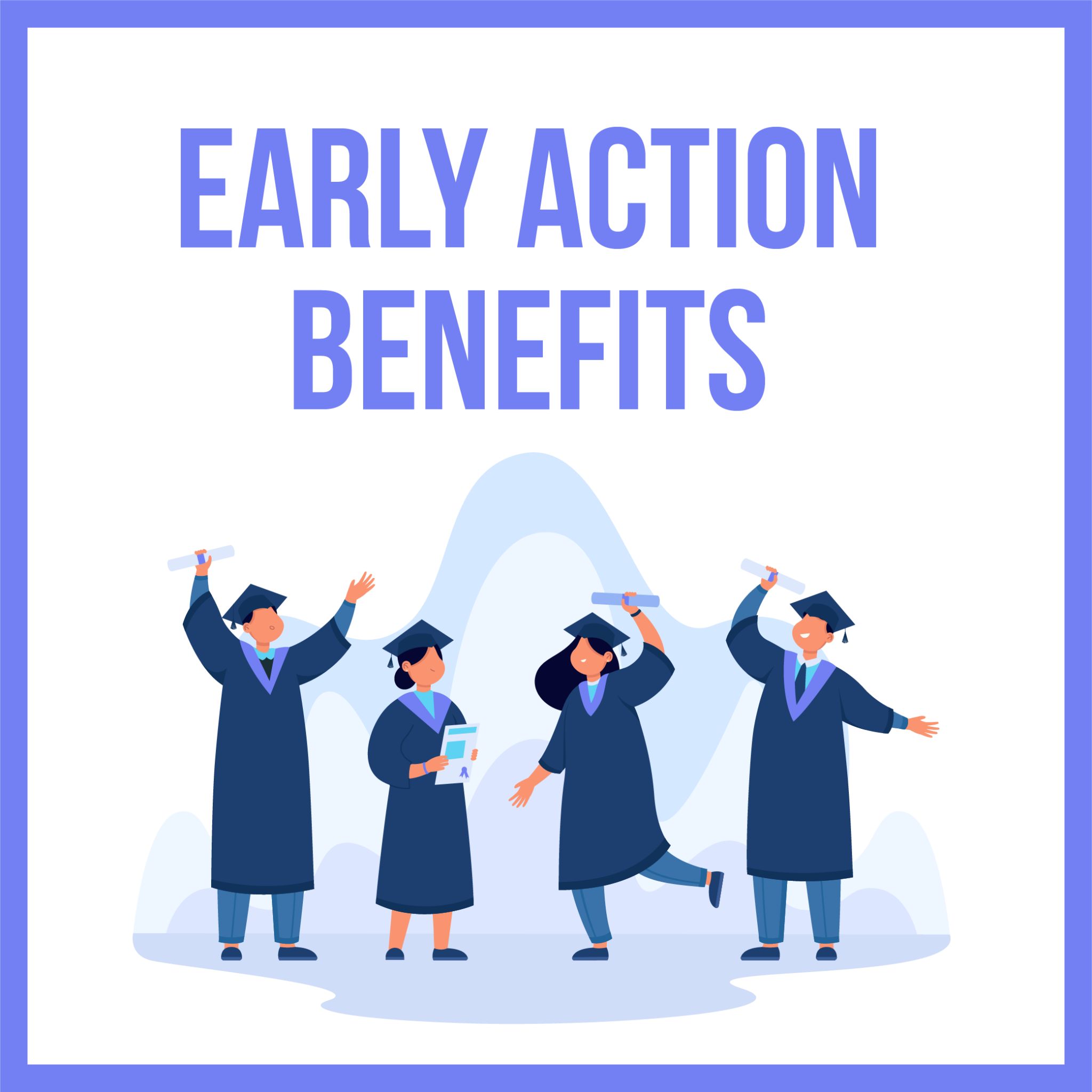 Early Action Benefits Why Apply Early Action for College?