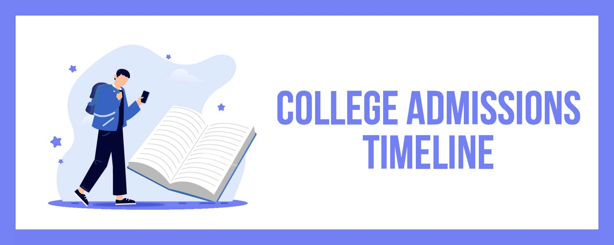 Navigating The College Admissions Timeline: Step-by-Step Guide